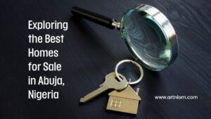 Read more about the article Exploring the Best Homes for Sale in Abuja, Nigeria
