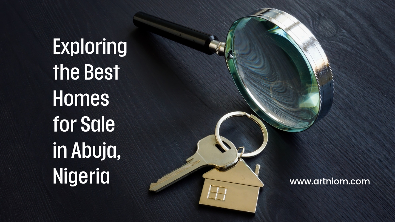 You are currently viewing Exploring the Best Homes for Sale in Abuja, Nigeria