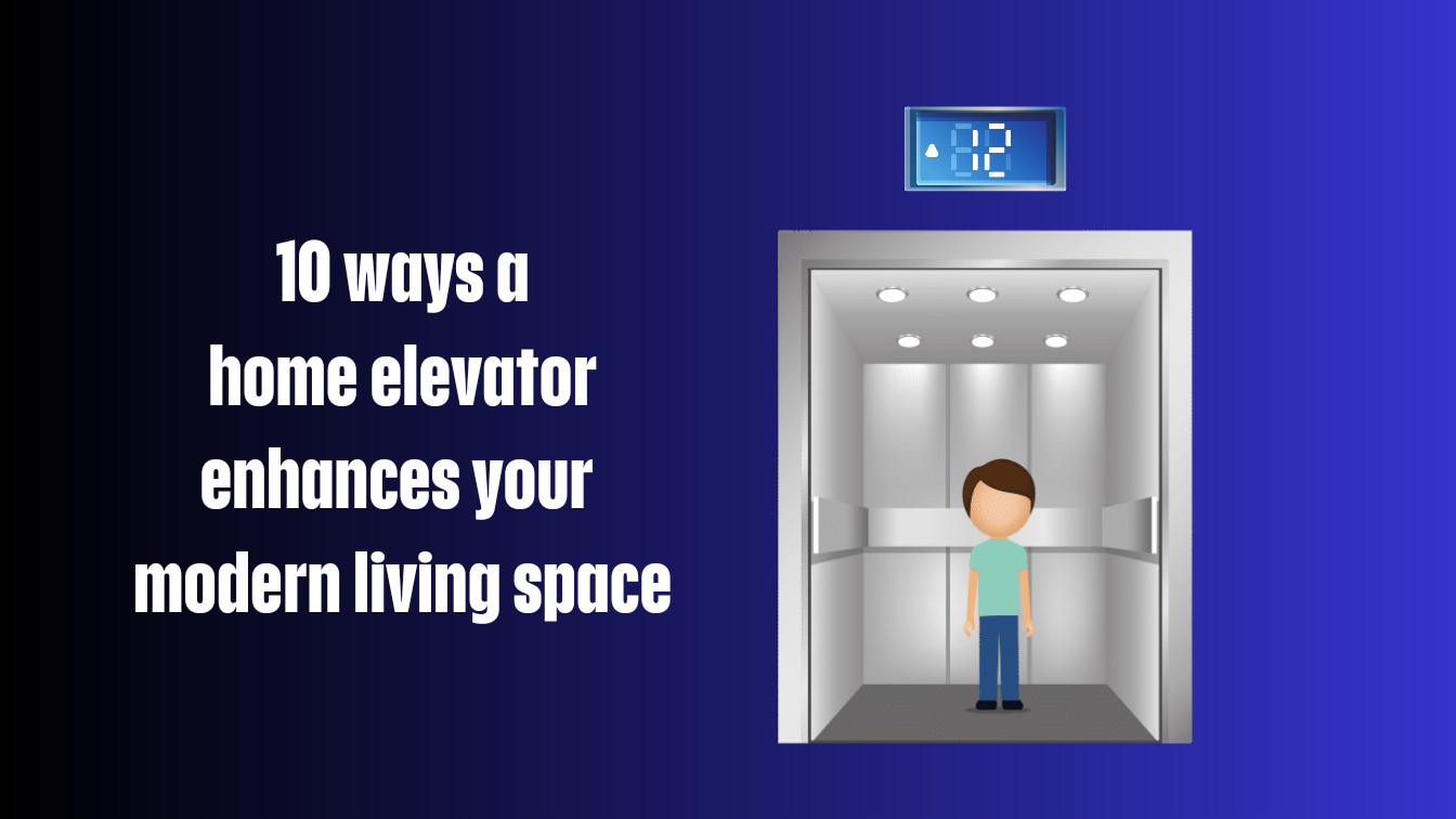 You are currently viewing 10 Ways a Home Elevator Enhances Your Modern Living Space