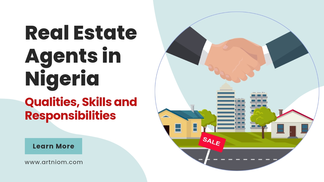 You are currently viewing Real Estate Agents in Nigeria: Qualities, Skills, and Responsibilities