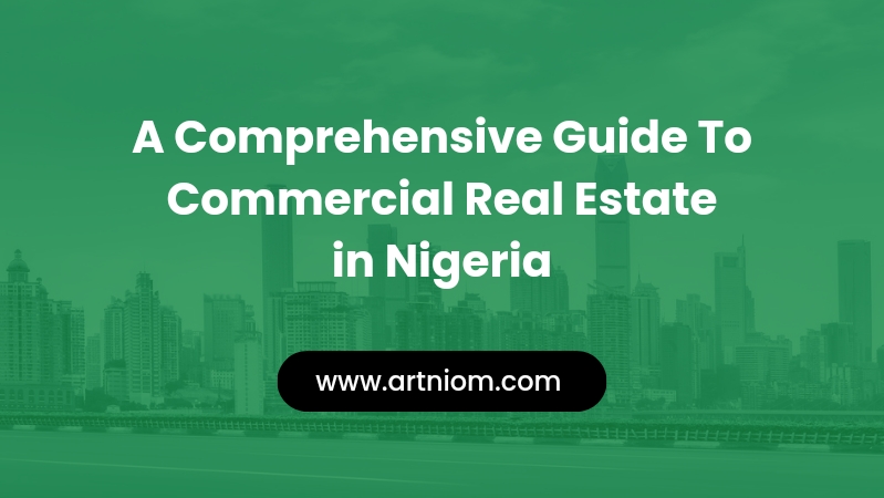 Read more about the article A Comprehensive Guide to Commercial Real Estate in Nigeria