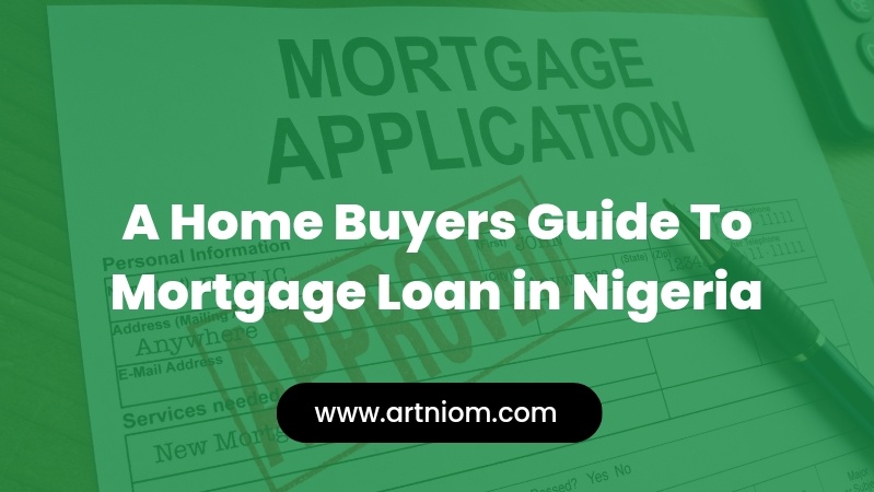 Read more about the article A Home Buyer’s Guide to Mortgage Loan in Nigeria