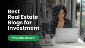 Read more about the article What are The Best Real Estate Blogs for Investment?