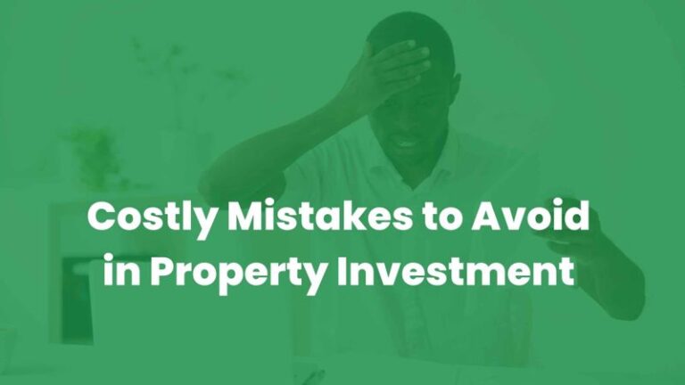 Costly mistakes to avoid in property investment
